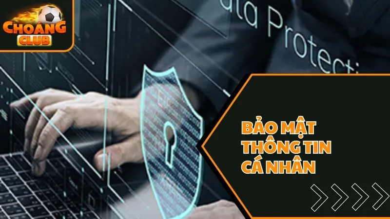 Các biện pháp bảo mật thông tin người dùng tại Choáng Club