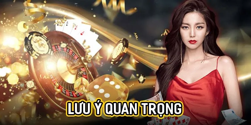 Lưu ý quan trọng